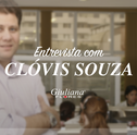 Entrevista com Clóvis Souza: O Florescimento da Giuliana Flores