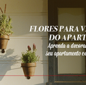 Flores Para Varanda do Apartamento: Decore Seu Cantinho de Forma Especial