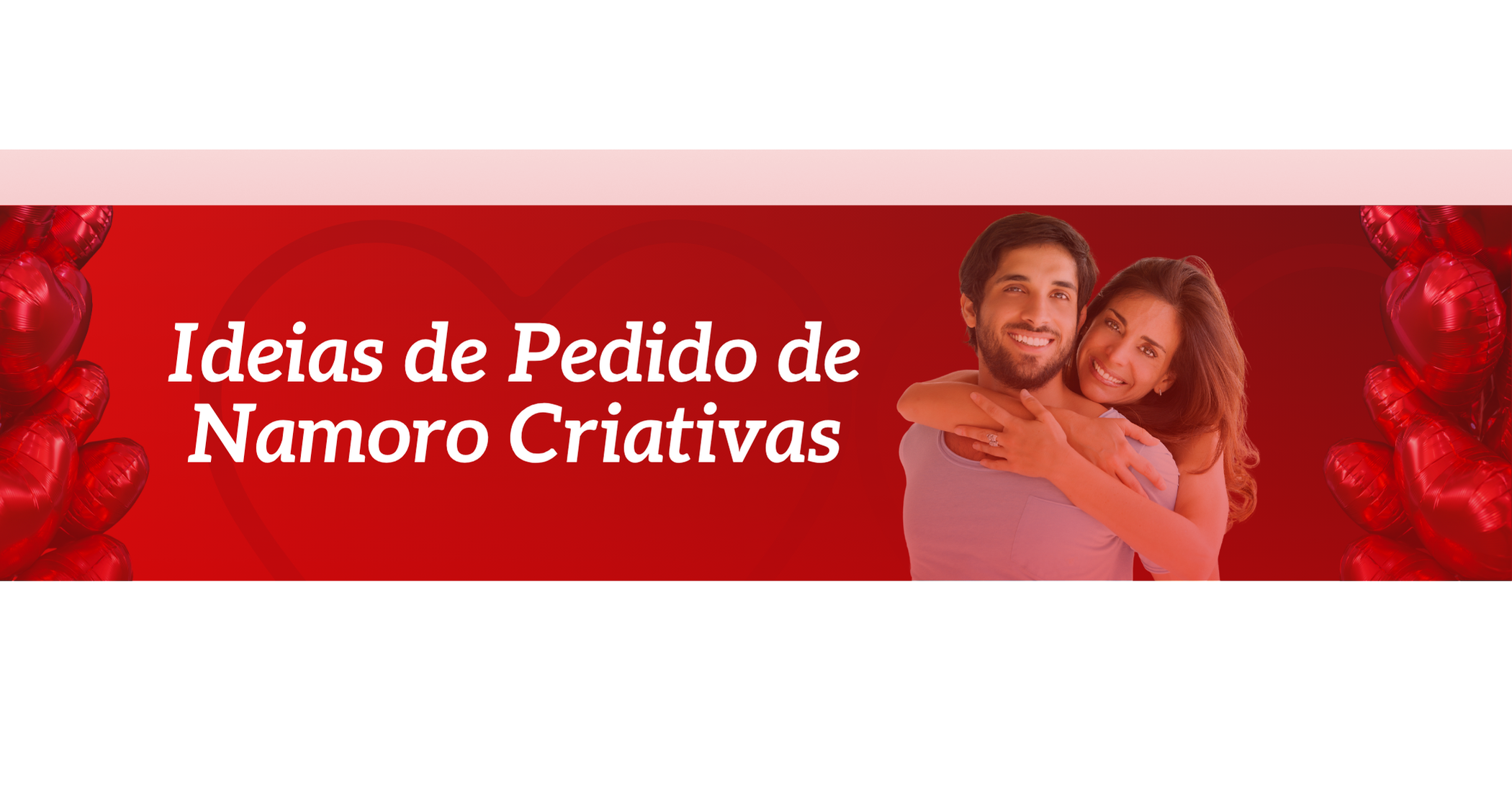 Pedido de Namoro Criativo: Textos, Lugares e Presentes Inesquecíveis
